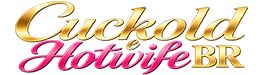Cuckold e Hotwife BR